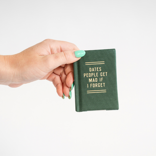 Dates People Get Mad If I Forget Tiny NoteBook