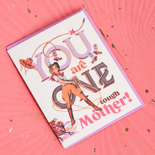 You Are One Tough Mother Card